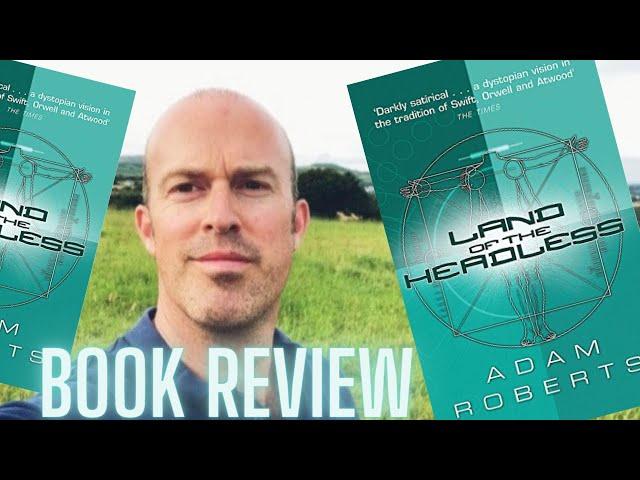 ‘Land of the Headless’ by Adam Roberts | BOOK REVIEW