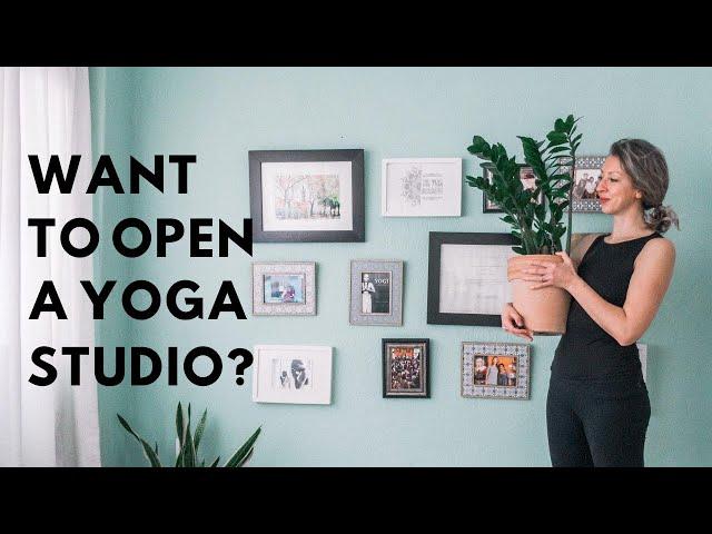 HOW TO OPEN A YOGA STUDIO | yoga studio business, marketing and design ideas