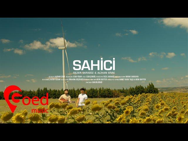 Sezer Sarıgöz & Alihan Sivri  - Sahici