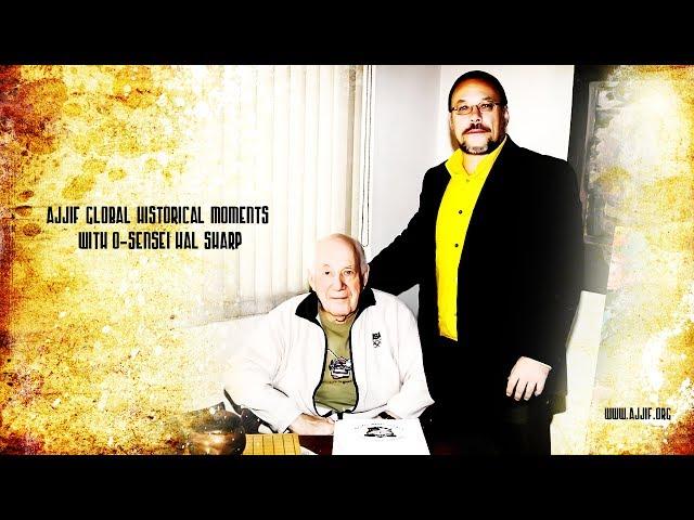 AJJIF GLOBAL Historical Moments with O-Sensei Hal Sharp / PART 1