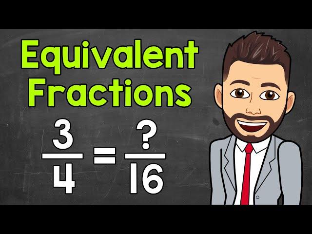 Equivalent Fractions | Math with Mr. J