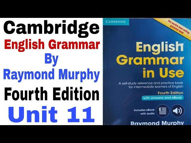 Unit 11 of Cambridge English Grammar by Raymond Murphy Fourth Edition | English Family 87