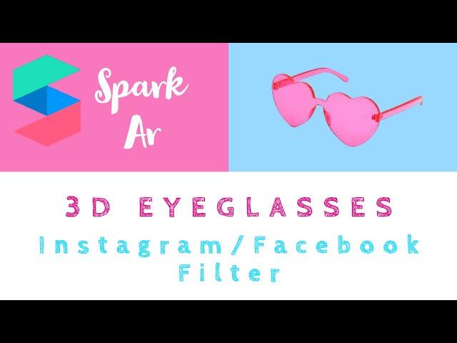 How to add 3D glasses for Instagram Filter in Spark Ar