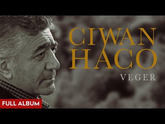 Ciwan Haco - Veger [Official Audio - Full Album]