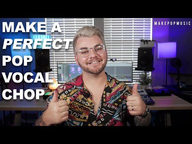 How To Make The Perfect Pop Vocal Chop | Make Pop Music