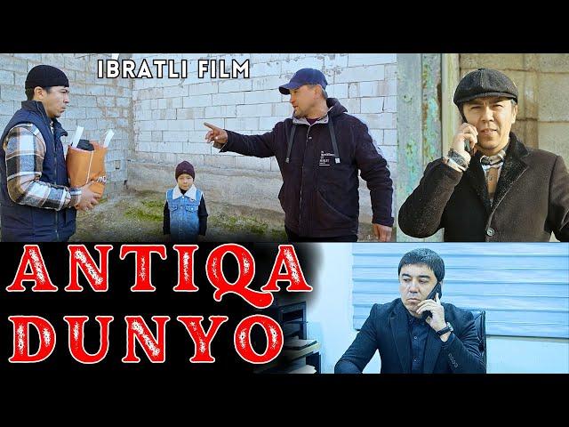 ANTIQA DUNYO - IBRATLI FILM | АНТИҚА ДУНЁ - ИБРАТЛИ ФИЛЬМ