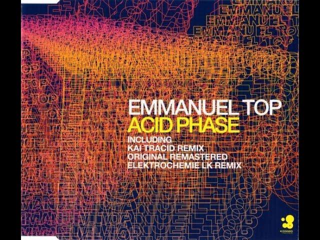 Emmanuel Top - Acid Phase (Original Remastered  Version) - 2002