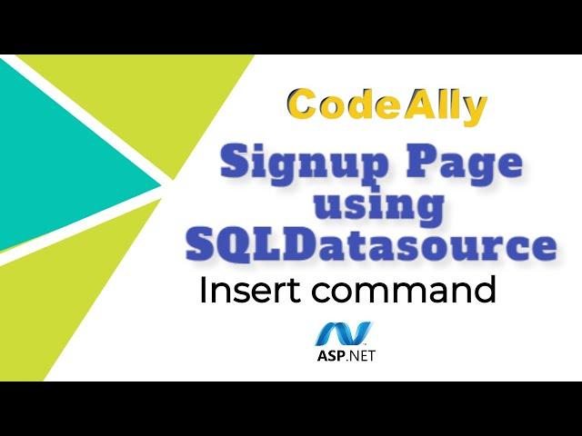 ASP.NET - SQLDatasource Insert command | SQL Datasource control | Signup Page using SQLDatasource