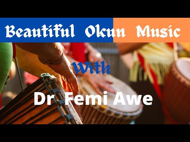 Beautiful Okun Music by Mr Femi Awe