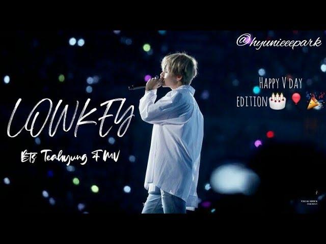 KIM TAEHYUNG •LOWKEY• {FMV}