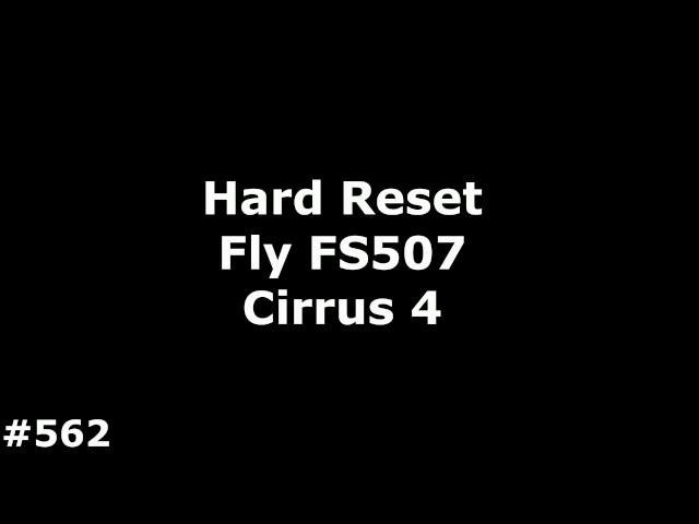 Reset Fly FS507 Cirrus 4 (Hard Reset Fly FS507 Cirrus 4)