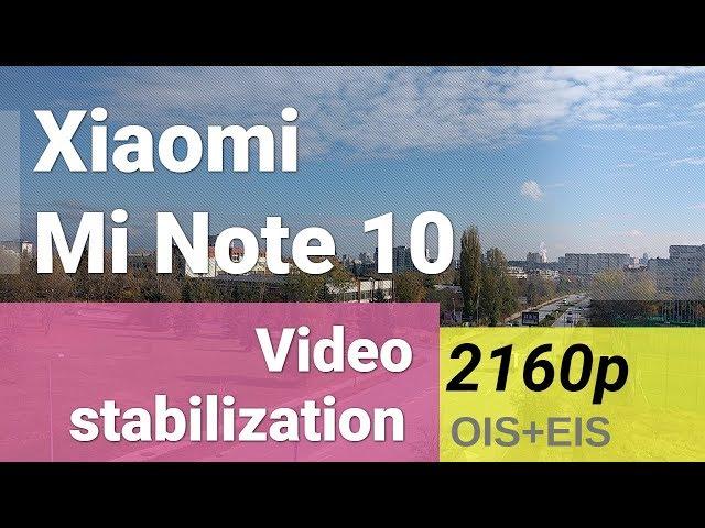 Xiaomi Mi Note 10 2160p video - OIS and EIS test