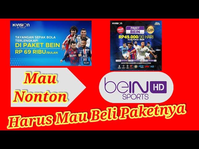 MAU NONTON BEIN SPORTS DI KVISION HARUS TAU INI DULU