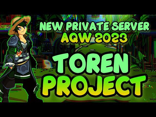 AQW NEW PRIVATE SERVER - [TorenProject] - Beta Ver. + Newbie Guide