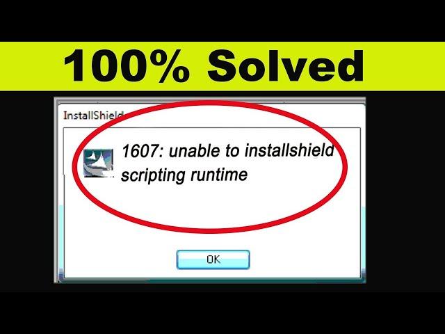 How To Fix  1607 Unable To Install Installshield Scripting Runtime  Error Windows 10 8 7