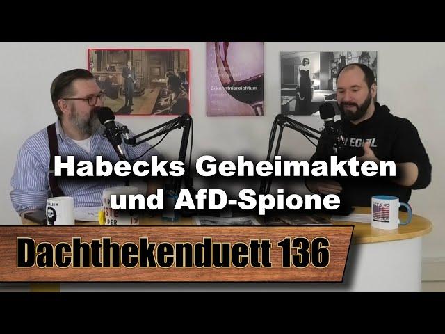 [TEASER] Habecks Geheimakten und AfD-Spione: Wer ist hier der Vaterlandsverräter? (Dachthekenduett)