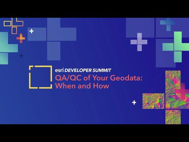 QA/QC of your Geodata- When and How