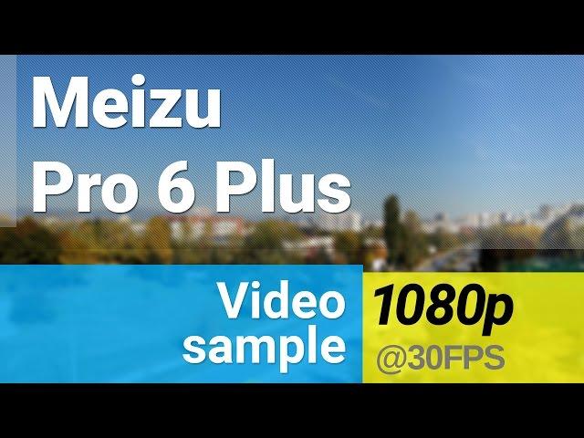 Meizu Pro 6 Plus 1080p video sample