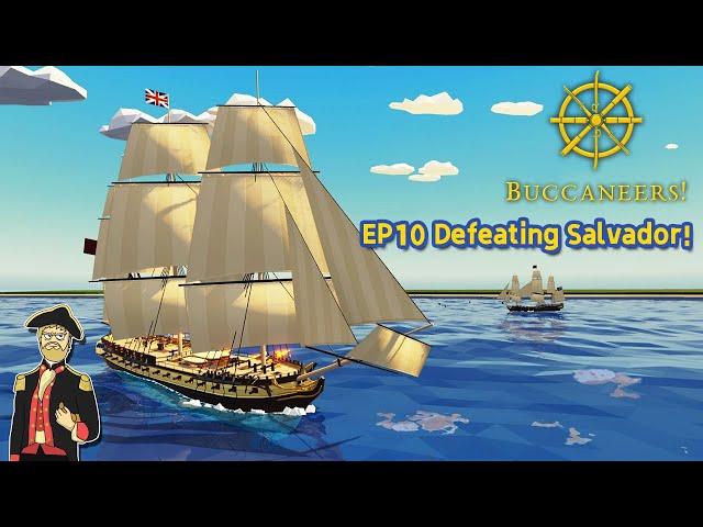 Buccaneers! Ep10 Defeating Salvador!