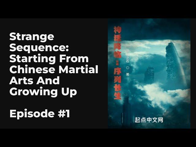 Strange Sequence: Starting From Chinese Martial Arts And Growing Up EP1-10 FULL | 诡异序列：从国术开始长生