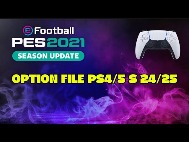 ANNOUNCEMENT!! OPTION FILE PES2021 PS4 S24/25 IN PROGRESS...