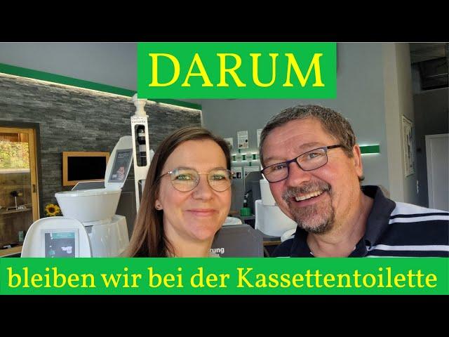 DARUM bleiben wir bei der guten, alten KASSETTENTOILETTE und bauen keine Alternative ein 