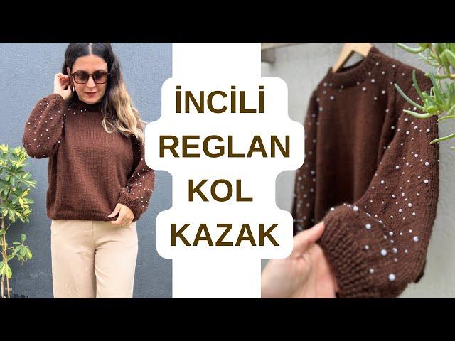 İNCİLİ REGLAN KOL KAZAK YAPIYORUZ  #incilikazak