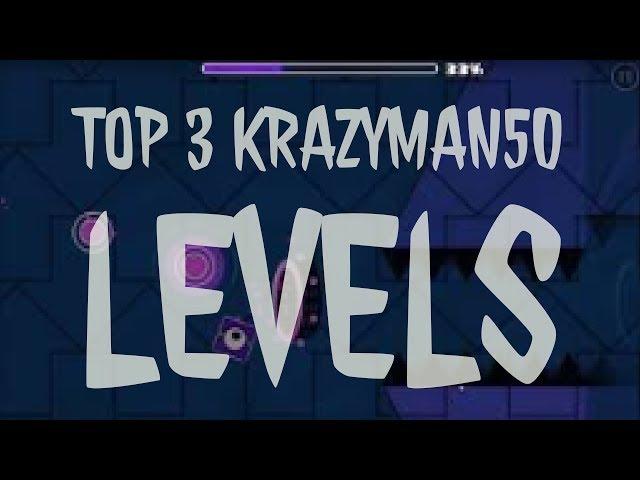 Top 3 Best KrazyMan50 Levels