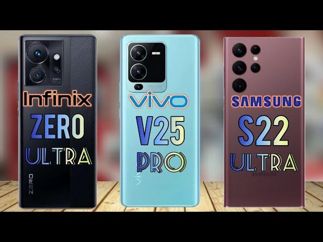 Infinix Zero Ultra vs vivo V25 Pro vs Samsung Galaxy S22 Ultra