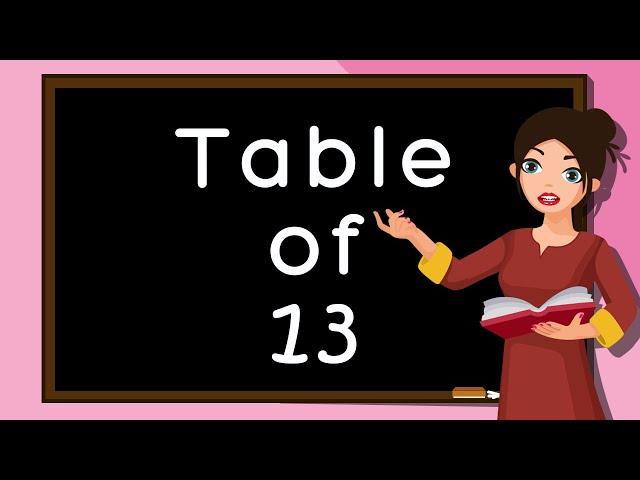 Table of 13 | Rhythmic Table of Thirteen | Learn Multiplication Table of 13 x 1 = 13