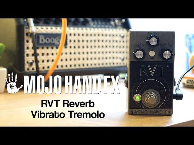 Mojo Hand FX RVT Reverb Vibrato Tremolo