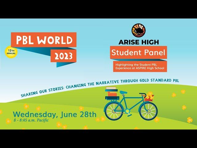 PBL World  2023 - ARISE High Student Panel