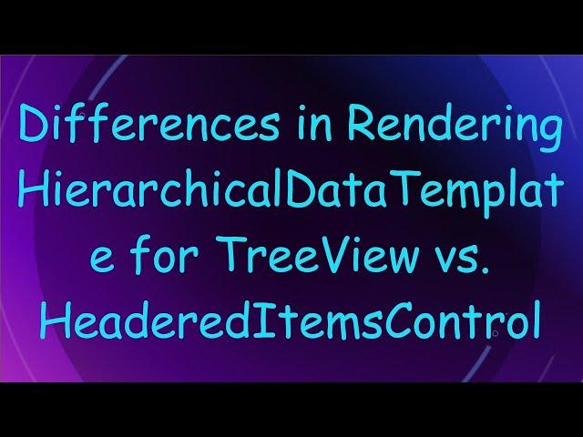 Differences in Rendering HierarchicalDataTemplate for TreeView vs. HeaderedItemsControl