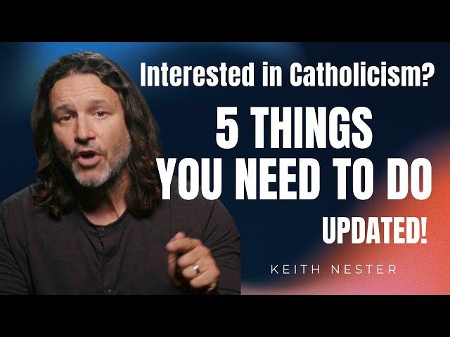 Interested in Catholicism? Do This!