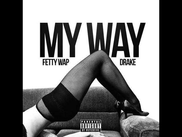 Fetty Wap Ft. Drake   My Way Remix