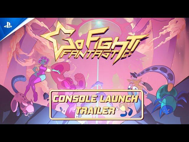 Go Fight Fantastic - Launch Trailer | PS5 & PS4 Games