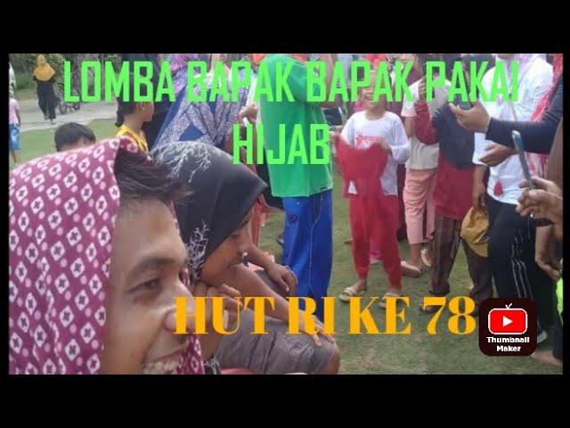 LOMBA BAPAK BAPAK PAKAI HIJAB