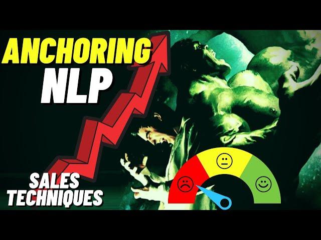 Sales Techniques - How to Set an Anchor Using NLP and Influence People