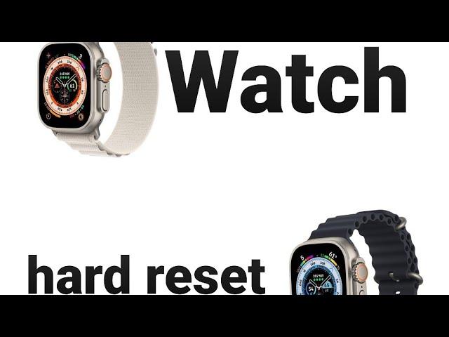 how to hard reset China watch ultra /factory reset smart watch