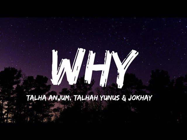 Young Stunners - Why (Lyrics - Lyrical Video) | Talha Anjum | Talhah Yunus | Jokhay.