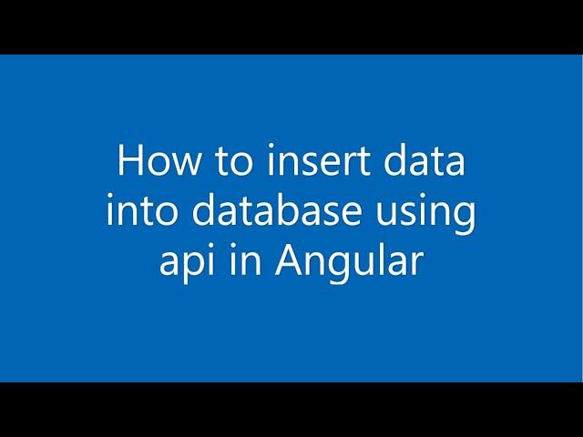 How to insert data into database using api in Angular