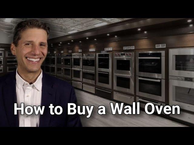 How to Buy a Wall Oven: The Ultimate Guide