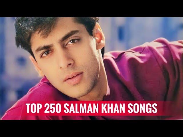 Top 250 Salman Khan Songs (1989-2023)