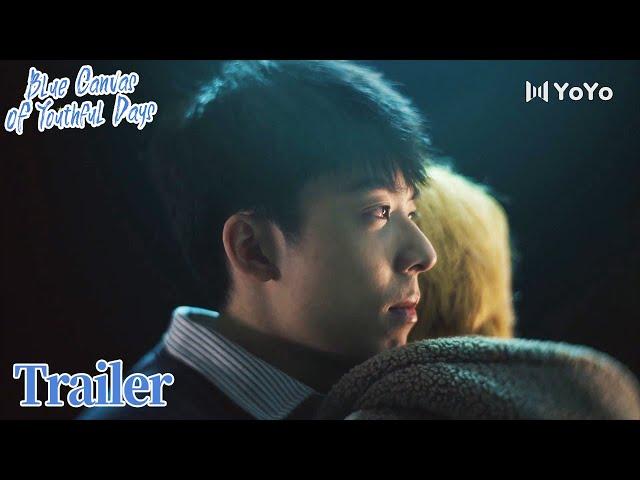 Trailer▶09 Stay with his lover as his brother | Blue Canvas of Youthful Days | ENG SUB