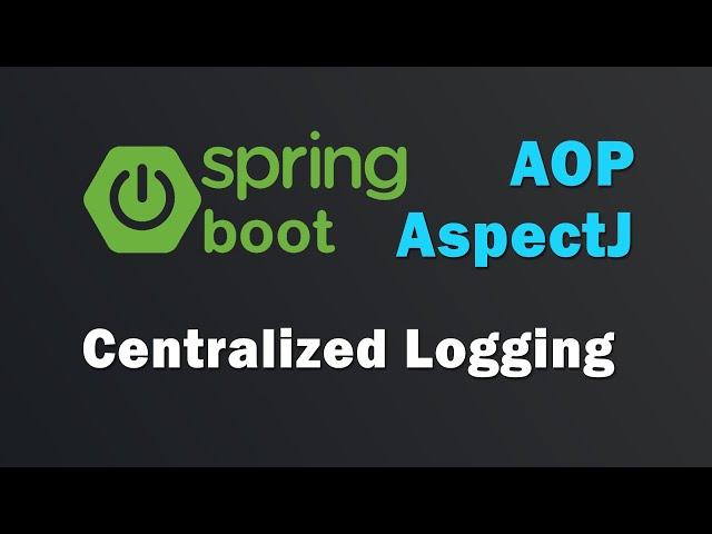 Spring Boot 3 AOP AspectJ | Centralized Logging