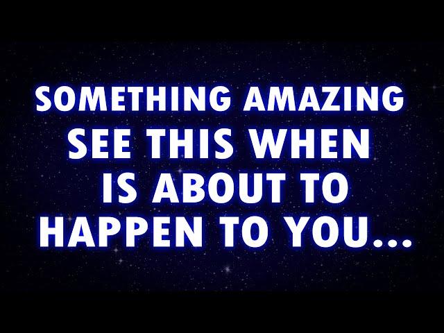 Angels say You’ll SEE THIS when something AMAZING is about to happen TO YOU..