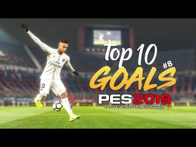 PES 2019 - TOP 10 GOALS #8 | HD