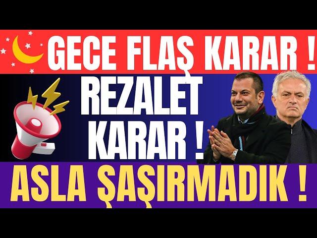 Gece Flaş Karar ! Rezalet Karar ! Asla Şaşırmadık !