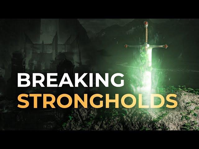 How to Break Stubborn Strongholds (Permanently)