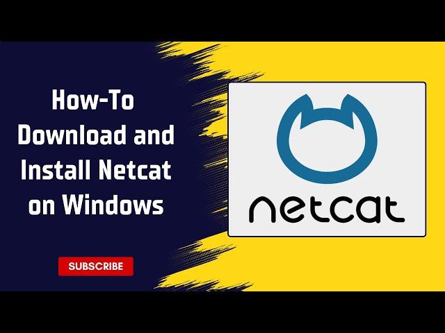 How To Install Netcat on Windows |  Download and Set Up Netcat on Windows